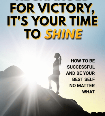 Recharged for Victory: It's Your Time to Shine. How to be Successful & be Your Best Self No Matter What
