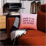 Motivational Pillow Case - Give it to God & Go to Sleep - Image 2